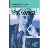 Anılarda Gizli Kalan Bir Aydının Portresi Erol Manisalı - Özlem Arzu Azer