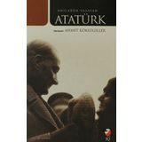 Anılarda Yaşayan Atatürk - Ahmet Köklügiller