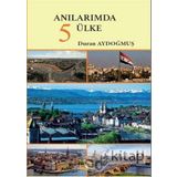 Anılarımda 5 Ülke - Duran Aydoğmuş