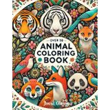 Animal Coloring Book for Kids and Adults: Fun and Relaxing Animal Designs to Inspire Creativity and Reduce Stress