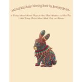 Animal Mandala Coloring Book for Anxiety Relief: 30 Calming Animal Mandala Designs for Stress Relief, Mindfulness, and Inner Peace | Adult Coloring Book for Mental Health, Calm, and Relaxation