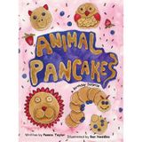 Animal Pancakes: A Birthday Surprise