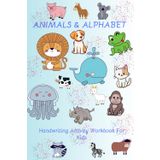 Animals & Alphabet - Handwriting Workbook For Kids: Activities | Preschool | Kindergarten | Coloring Book | Art Book | Easy Letter Guider | Colorful Pictures