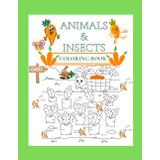 Animals & Insects: Coloring Book