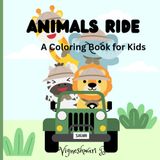 Animals riding coloring book: Animal Drivers Exploring Land, Sea, and Sky!