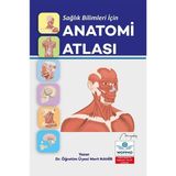 Ankara Nobel Tıp Kitabevi Sağlık Bilimleri İçin Anatomi Atlası Dr. Öğretim Üyesi Mert NAHİR WOPPHO Yayın Evi