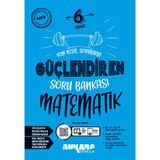 Ankara Yayıncılık 6. Sınıf Matematik Güçlendiren Soru Bankası 2024-2025 Güncel Baskı Yeni Nesil Sorularla