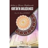 Anlam ve Yorum Bağlamında Kur'an'ın Anlaşılması - Hasan Yılmaz