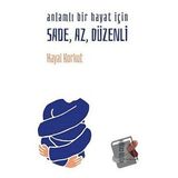 Anlamlı Bir Hayat İçin Sade, Az Düzenli - Hayal Korkut