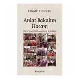 Anlat Bakalım Hocam - Bir Cami Rehberinin Anıları