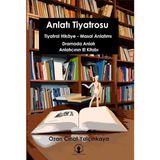 Anlatı Tiyatrosu: Tiyatral Hikâye-Masal Anlatımı, Dramada Anlatı, Anlatıcının El Kitabı