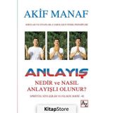 Anlayış Nedir ve Nasıl Anlayışlı Olunur? - Akif Manaf