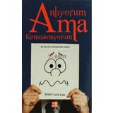 Anlıyorum Ama Konuşamıyorum - Salih Uyan