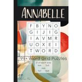 Annabelle - 99+ Word Grid Puzzles: a book of mixed word grid puzzles for all levels (21 of each size: 4x4, 5x5, 6x6, 7x7, 8x8)