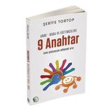Anne Baba ve Eğitimcilere 9 Anahtar - Şerife Tortop