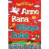 Anne Bana Hikaye Anlat - Seyit Ahmet Uzun - Çıra Çocuk