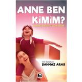 Anne Ben Kimim? - Şahnaz Aras
