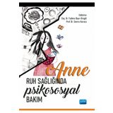 Anne Ruh Sağlığında Psikososyal Bakım Nobel Akademik Yayıncılık