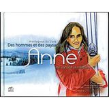 ANNE, une vie pour la montagne: Montagnes du Jura, des hommes et des paysages t.4