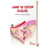 Anne ve Çocuk Sağlığı Cilt: 2 - Selmin Köse