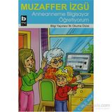 Anneanneme Bilgisayar Öğretiyorum - Muzaffer İzgü