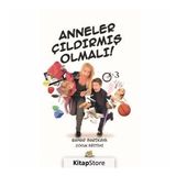 Anneler Çıldırmış Olmalı! - Bahar Sarıkaya