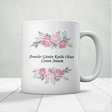 Anneler Günün Kutlu Olsun Canım Annem Yazılı Hediyelik Kupa Mod6
