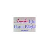 Anneler İçin Hayat Bilgisi