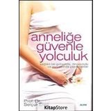 ANNELİĞE GÜVENLE YOLCULUK SAĞLIKLI BIR GEBELIKTE, ÖNCESİNDE VE SONRASINDA YAPILACAKLAR - SELÇUK EREZ