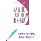 Annelik Yolculuğunda Beslenme: Sağlıklı Beslenme Doğumdan Önce Başlar + Renkli Fosforlu Kalem - Hayır