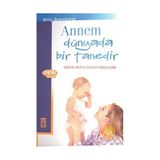 Annem Dünyada Bir Tanedir Çocuk Diliyle Çocuk Psikolojisi - Willy Breinholst