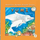 Annesini Arayan Küçük Yunus Yumi - Resimli Hikâye Kitabı