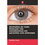 Anomalias da visão binocular não estrabismicas em pacientes com astenopia