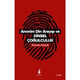 Anonim Din Arayışı ve Dinsel Çoğulculuk - Ramazan Yazçiçek