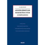 Anonim Şirketler Hukukunda Uyum (Compliance) Dr. Aybike Salman 1. Baskı, Eylül 2025