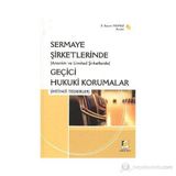 (ANONIM VE LIMITED ŞİRKETLERİNDE) SERMAYE ŞİRKETLERİNDE GEÇİCİ HUKUKI KORUMALAR (İHTİYADİ TEDBIRLE - Z. SANEM YILMAZ