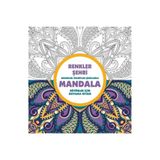 Anonim Yayıncılık Renkler Şehri - Mandala (Büyükler İçin Boyama)