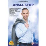 Ansia Stop: Un Metodo Innovativo E Scientifico Per Superare Ansia E Stress E Ritrovare Equilibrio E Benessere Grazie Al MindfulCoaching Ingegneristico