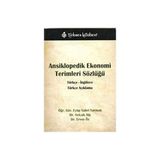 ANSIKLOPEDIK EKONOMI TERIMLERI SÖZLÜĞÜ TÜRKÇE - İNGİLİZCE, TÜRKÇE AÇIKLAMA - EYÜP SABRI YARMALI; SELÇUK ALP; ERSOY ÖZ