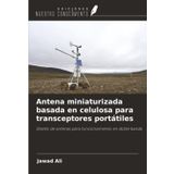 Antena miniaturizada basada en celulosa para transceptores portátiles: Diseño de antenas para funcionamiento en doble banda