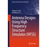 Antenna Designs Using High Frequency Structure Simulator (HFSS)