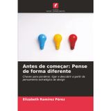 Antes de começar: Pense de forma diferente