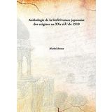 Anthologie de la littérature japonaise des origines au XXe siècle 1910 [Hardcover] [Hardcover] Michel Revon
