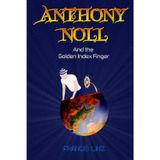 Anthony Noll and the Golden Index Finger: (Book I: when little robots dream) & (Book II: when little robots sing): 1
