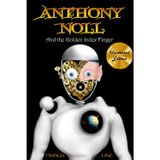 Anthony Noll and the Golden Index Finger (Illustrated Edition): (Book I: when little robots dream) (Book II: when little robots sing)