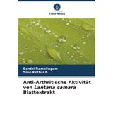 Anti-Arthritische Aktivität von Lantana camara Blattextrakt