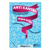 Anti Kanser Yaşam Biçimi; Hastayken, Riskliyken ve Sağlıklıyken Davranış Farklarını Anlama Kitabı