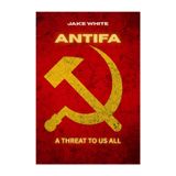 Antifa: A Threat To Us All