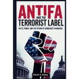 Antifa and The Terrorist Label: Facts, Power, and the Future of Democracy in America