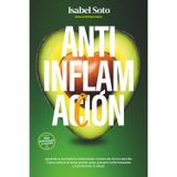 AntiinflamAcción. Dieta Antiinflamatoria: Aprende a combatir la inflamación crónica de forma sencilla. Cómo reducir el dolor, perder peso, prevenir enfermedades y transformar tu salud.